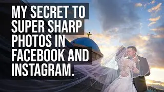 A Photo Sharpening How-To Guide for Facebook and Instagram Uploads.