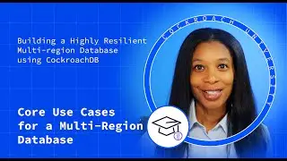 Core Use Cases for a Multi Region Database