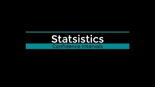 Statistics -  Confidence Intervals