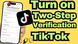 How to Set up Two-Step Verification for TikTok in iOS 18 (Password App, Googld, Micorosoft App)