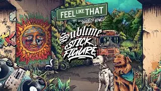 Sublime X Stick Figure – "Feel Like That (feat. Bradley Nowell)"