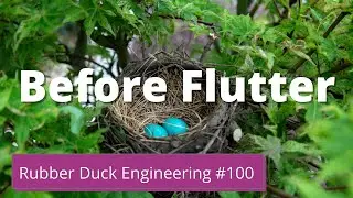 Before Flutter | Rubber Duck Engineering | Episode 