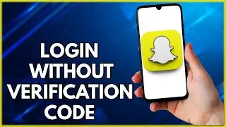 How To Log Into Snapchat Without Verification Code  | Simple Tutorial (2022)