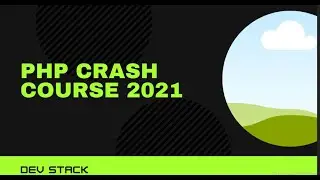 PHP Crash Course 2021