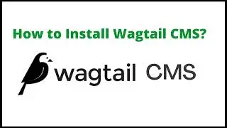 How to Install Django Wagtail CMS