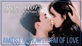 Amidst A Snowstorm Of Love FMV ☕😊 Yin Guo & Lin Yiyang (Their Story)