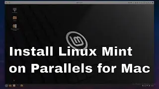 How to install Linux Mint on Parallels for Mac