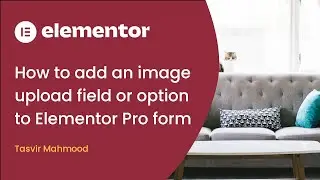 How to add an image upload field or option to attach and send images using Elementor  Pro form