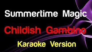 🎤 Childish Gambino - Summertime Magic (Karaoke)