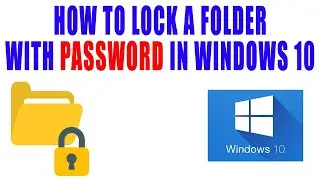 Create a Password Protected Folder in Windows 10 || Dot.Computer