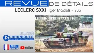 💥REVUE DE DÉTAILS🇫🇷🇧🇪💥- Leclerc série XXI de Tiger Models au 1/35