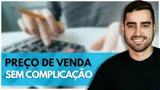 COMO CALCULAR PREÇO DE VENDA [ATUALIZADO]