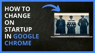 How To Change On Startup in Google Chrome in 2024