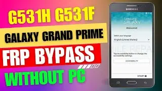 SAMSUNG Galaxy Grand Prime G531H FRP Bypass Without PC - New Trick 2023