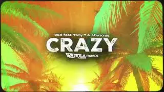 BBX feat.  Tony T & Alba Kras - Crazy (WOJTULA REMIX)