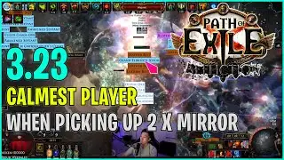 ⚡ POE 3.23 ⚡ KobeBlackMamba - Calmest player when picking up 2 x mirror