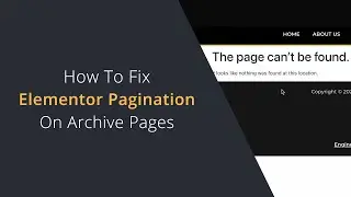 Elementor Pagination Not Working - The Page Can't Be Found | How To Fix Elementor Pagination Issues