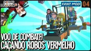 VOANDO AO COMBATE! Caçando Robôs Vermelhos! (FarmBot) FANT MOD - Scrap Mechanic