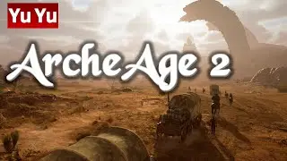 ArcheAge 2 как BDO | Yu Yu