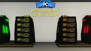 Upgrading My Server Room- Custom Pc Tycoon