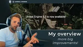 Unreal Engine 5.3 Released! | My Overview of The Features That Matter