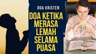 Doa Ketika Merasa Lemah Selama Puasa