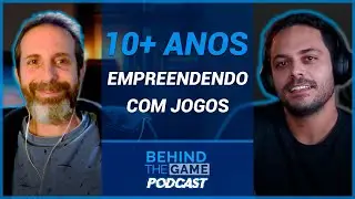 Empreendendo com jogos: sustentabilidade e tendências - Behind The Game Podcast #15