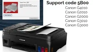 Canon printer error 5b00 solved g4010 g4000 g3010 g3000 g2010 Series