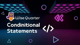 Conditional Statements - Ücretsiz Kodlama Dersleri | Wise Quarter