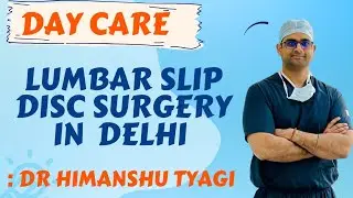 Slip disc surgery in Delhi | Best Spine Surgeon in Delhi, India | Lumbar disc prolapse/ PIVD