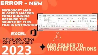 Microsoft has blocked macros from running because the source of this file is untrusted - Excel 2023