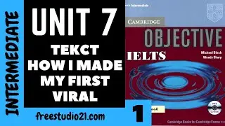 IELTS Intermediate | SB | Unit 7 | текст How I Made My First Viral -1