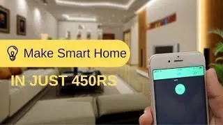 How to Make Smart homes | In just 450Rs | Indian LifeHacker