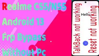 Realme C55/N55 Android 13 FRP BYPASS|TalkBack not working|reset not working #realme_c55_frp_bypass