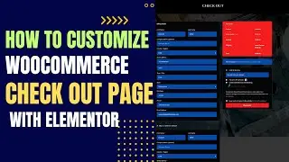 How To Customize WooCommerce Checkout Page With Elementor Pro