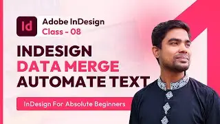 InDesign for Graphic Design: Easily Automate Text with Data Merge | Class 8 (Bangla)