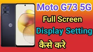 Moto G73 5G Full Screen Display Setting | How To Full Screen Display In Moto G73 5G