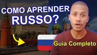 COMO APRENDER RUSSO SOZINHO: PRIMEIROS PASSOS DO ZERO