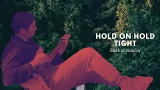 Emre Uludogan - Hold on Hold Tight (Official Video)