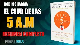 El Club de las 5 de la Mañana (5AM) - Robin Sharma - Resumen del Libro