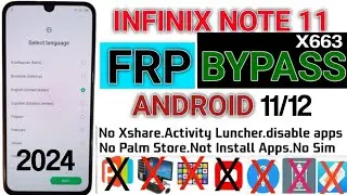 Infinix Note 11 (X663) FRP Bypass Android 12,13 | Android Setup Not Open | Apps Not Open | FRP