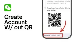 How to Create Wechat Account without QR Code 2024 (Full Guide!)