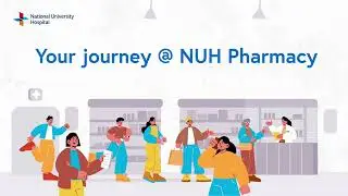 Your Journey @ NUH Pharmacy