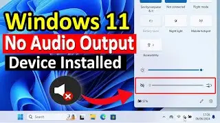 No audio output device installed windows 11, No sound problem windows 11, Fix No Sound windows 11