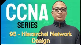 Free CCNA Training In Tagalog 95 - Hierarchal Network Design