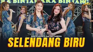 SHINTA ARSINTA Feat. DIKE SABRINA - SELENDANG BIRU | Feat.BINTANG FORTUNA (Official Music Video)