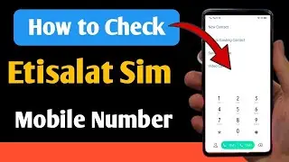 How to Check Etisalat Number | Find Mobile Sim Number by Code