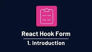 React Hook Form - 1. Introduction