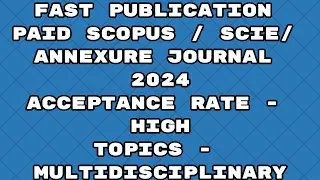 Fast Publication paid journals scopus / scie/ annexure journal 2024 | Fast publication journals