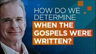 How Do We Determine When the Gospels Were Written?